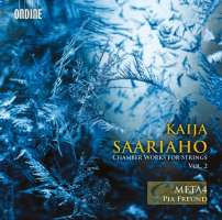 Saariaho: Chamber Works for Strings Vol. 2